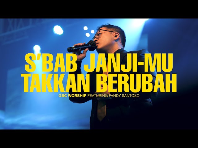 S'BAB JANJI-MU TAKKAN BERUBAH | GBC Worship Feat. Fandy Santoso | Live in Concert class=