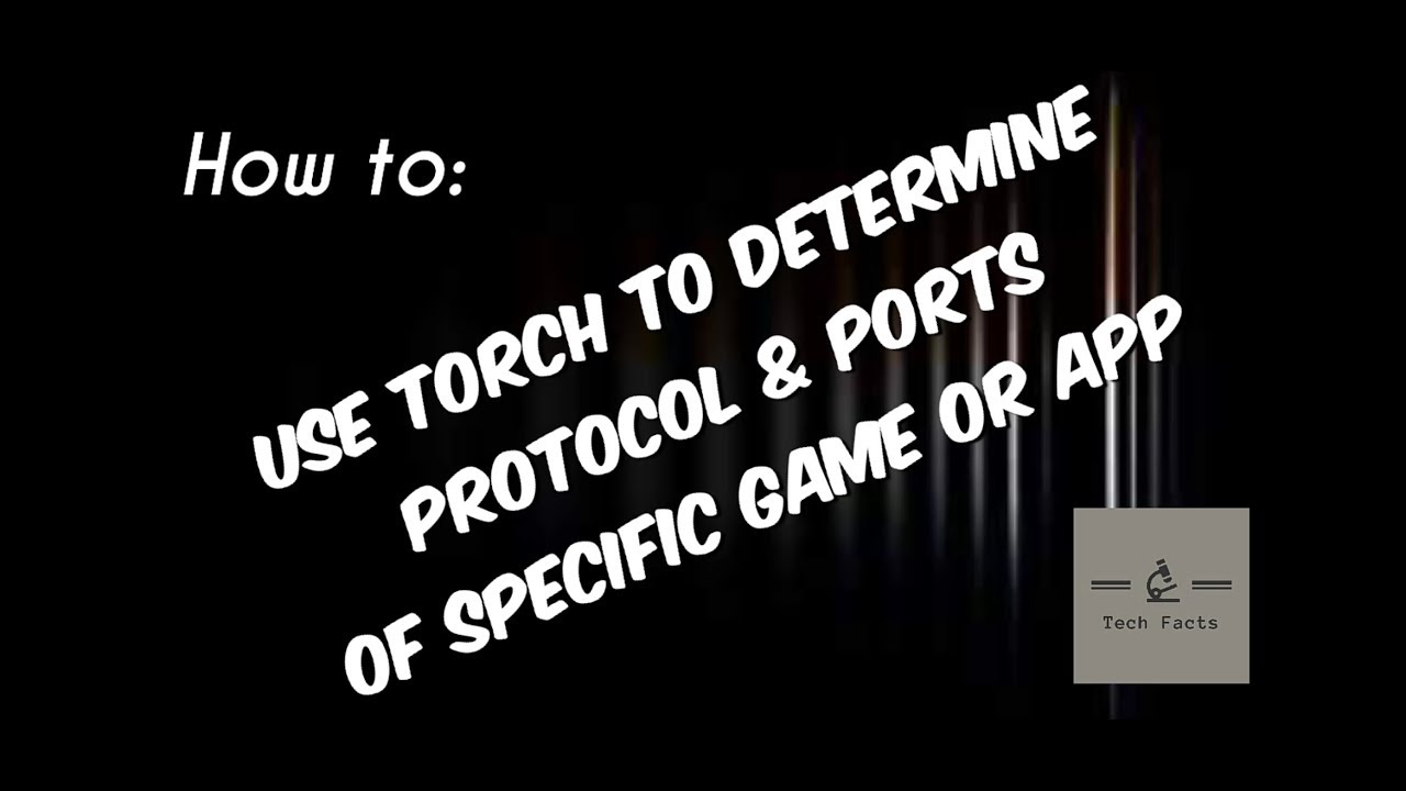 How to use torch in MikroTik to determine specific protocol and ports of game or app YouTube