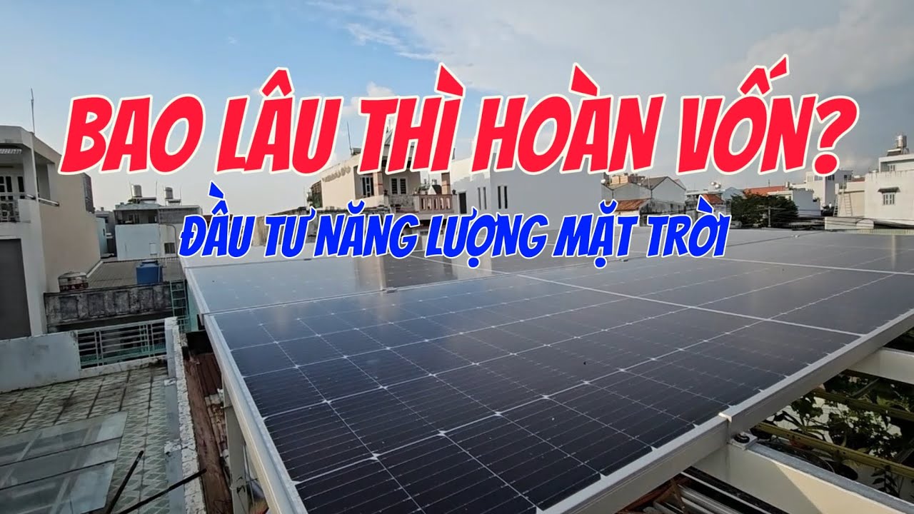 Bao lâu thì hoàn vốn? Hệ năng lượng mặt trời hòa lưới bám tải? 