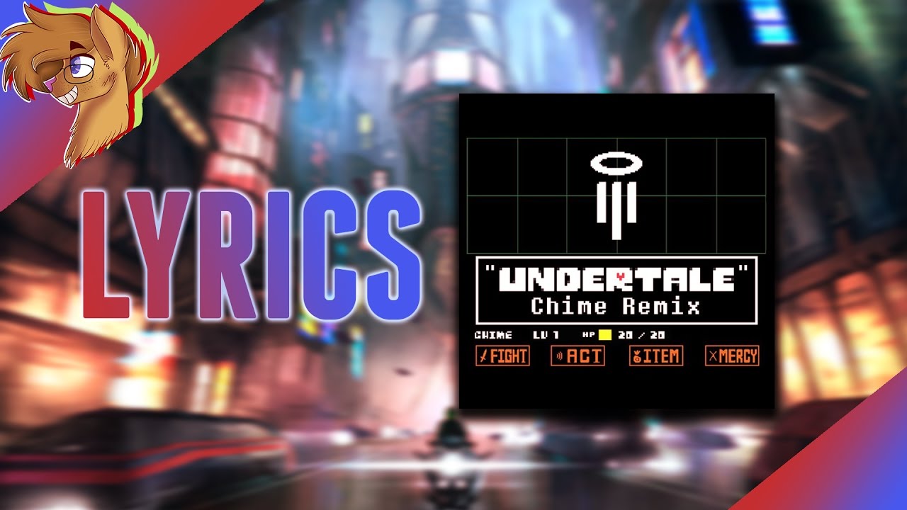 toby fox - Undertale (Chime Remix) | LYRICS!