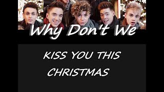 Why Don't We - Kiss you this christmas ( color coded )