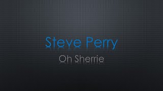 Steve Perry Oh Sherrie Lyrics Wealth