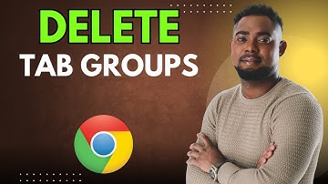 How to Delete Tab Groups in Chrome (Easy Guide!)