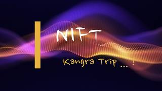 NIFT Kangra Trip