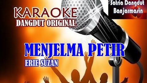 MENJELMA PETIR - ERIE SUZAN (KARAOKE)