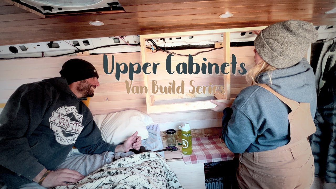 Upper Cabinets! Van Build Series, Full time Van Life, Week in the Life ...