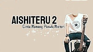 STORY WA Aishiteru 2 (Cinta Penuh Misteri) - Nyanyian Tengah Malam