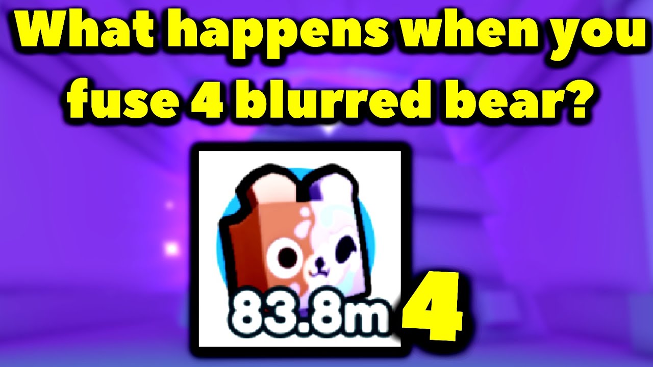 What happens when you fuse 4 blurred bear? (Roblox Pet Simulator X - TRADE PLAZA)