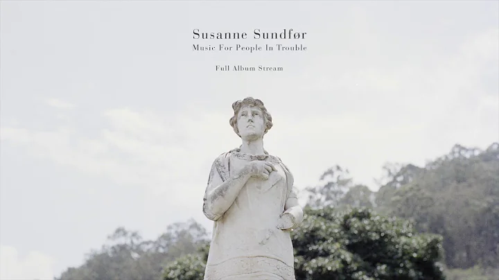 Susanne Sundfr - Music For People In Trouble [Full...