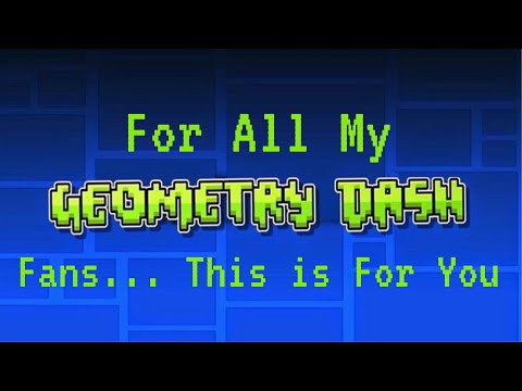 For All My OG Geometry Dash Fans... This Is For You