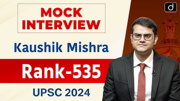UPSC Result 2024 | Kaushik Mishra | Rank–535 | Mock Interview | Drishti IAS English