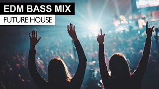 EDM BASS MIX - Future House \u0026 Bass Electro House Music