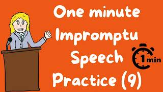 1 minute impromptu speech practice 9