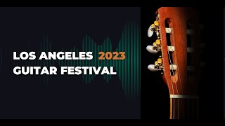 The 2023 Los Angeles Guitar Festival - Introduction