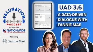 UAD 3.6: A Data-Driven Dialogue with Fannie Mae