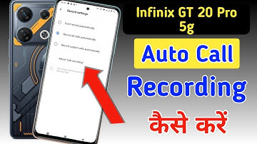 Infinix GT 20 Pro 5g Me Call Recording Setting Kaise Kare | Auto Call Recording In Infinix GT 20 Pro