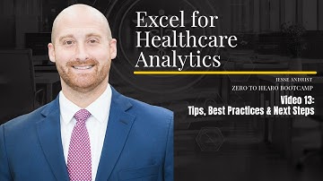 Video 13  Tips, Best Practices & Next Steps