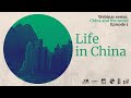 Life in China - China and the world series: Episode 1