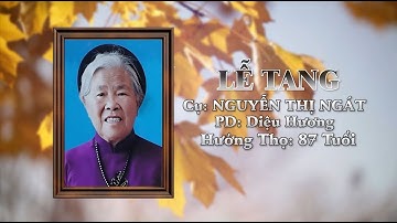 LỄ TANG CỤ NGUYỄN THỊ NGÁT