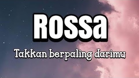 Rossa - Takkan berpaling darimu (Lirik musik Indonesia)