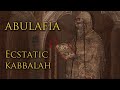 Abraham Abulafia & Ecstatic Kabbalah