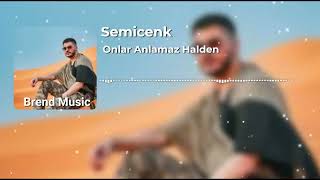 Semicenk - Onlar Anlamaz Halden Remix (2024)