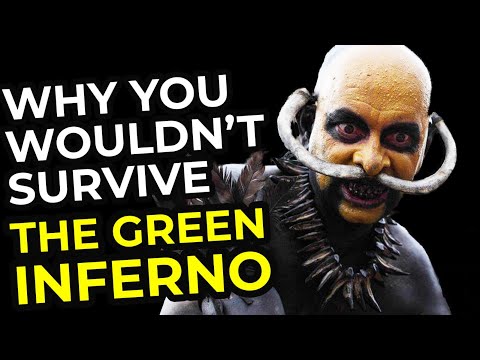 Why You Wouldn't Survive The Green Inferno