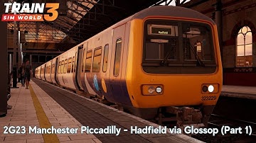 2G23 Manchester Piccadilly - Hadfield via Glossop (Part 1) - Glossop Line - Class 323 - TSW3