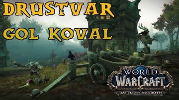 Battle For Azeroth - Drustvar Quest Guide - Part Eight - Gol Koval