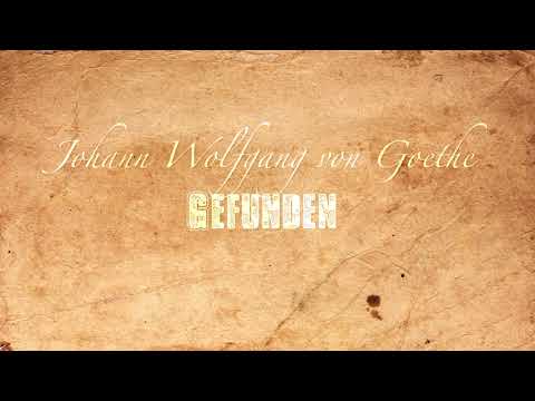 Gefunden von Johann Wolfang von Goethe