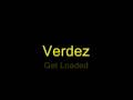 Verdez - Get Loaded