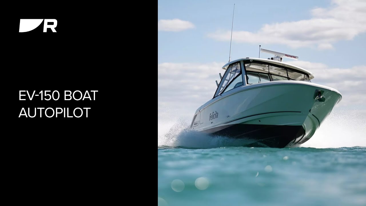Raymarine EV‑150 Boat Autopilot | Smarter Powerboat Navigation