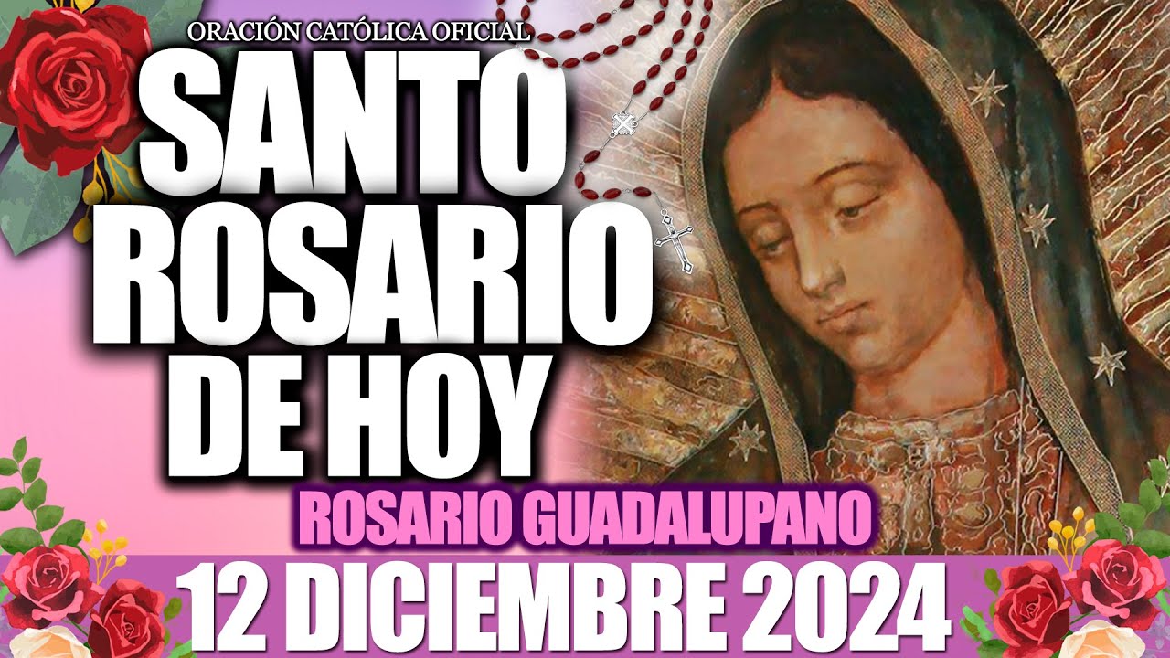 SANTO ROSARIO DE HOY 12 DE DICIEMBRE DE 2024🌷🌺MISTERIOS DOLOROSOS