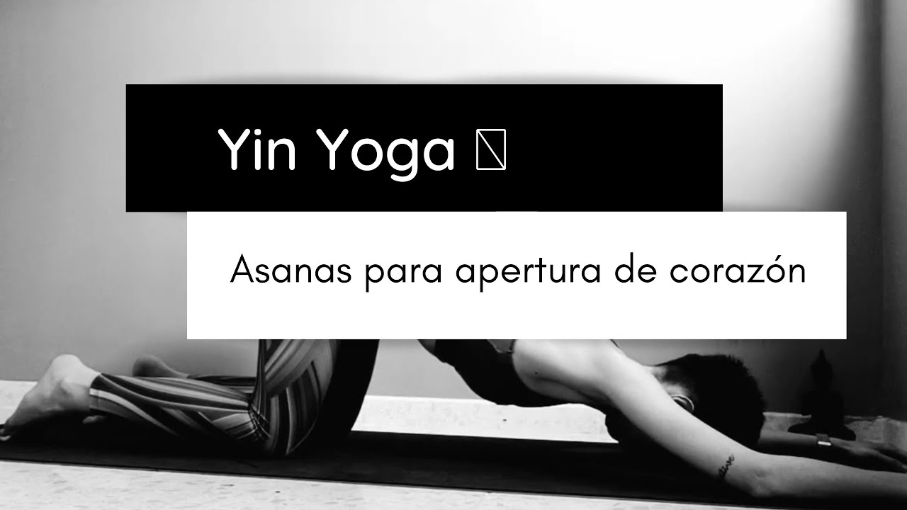 🖤 Yin Yoga. Asanas para apertura de corazón. | @inmayoga - YouTube