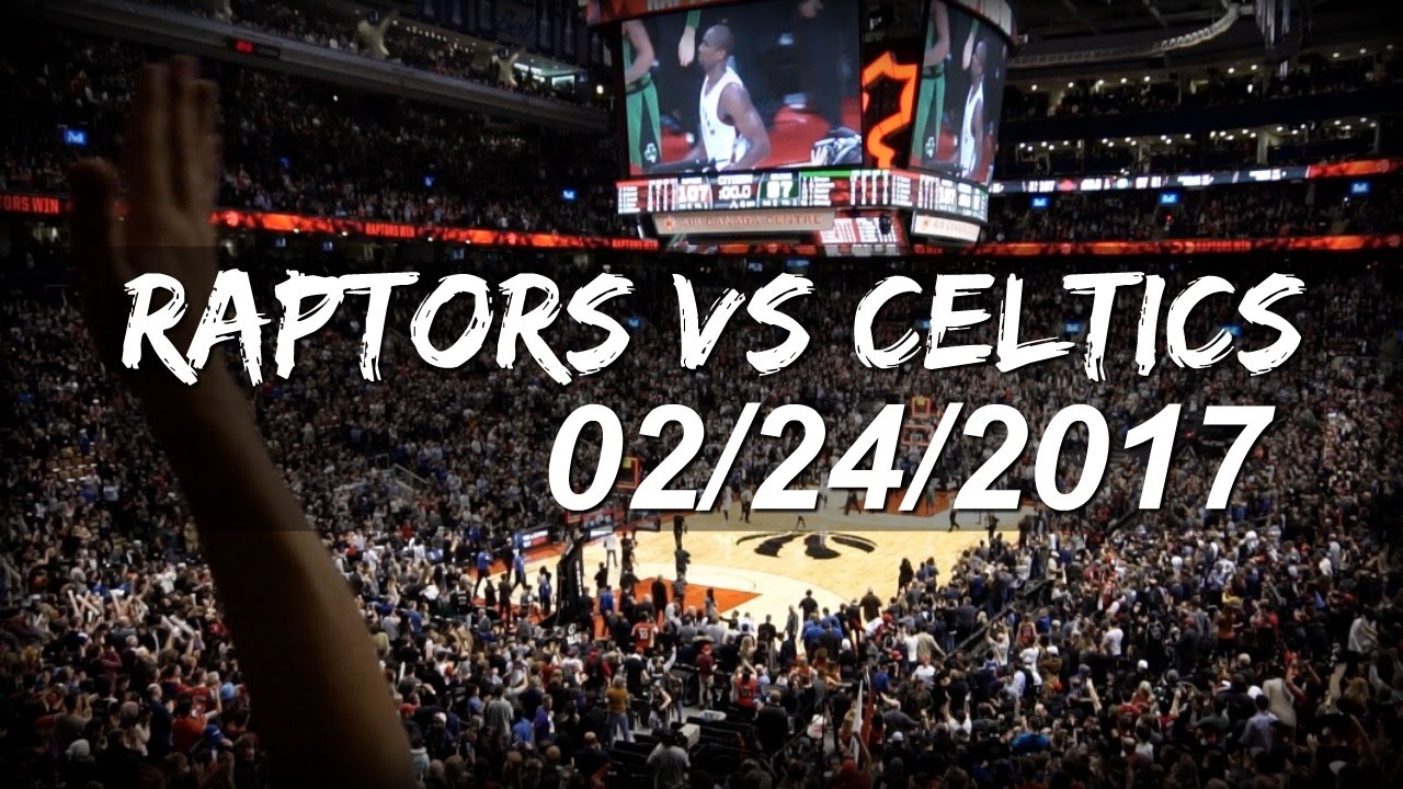 Raptors VS Celtics 02/24/17 VLOG/HIGHLIGHTS | Sarahdunk