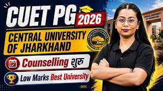 Central University of Jharkhand CUET PG Counselling 2026 | Safe Score &amp; Expected Cutoff 🎯