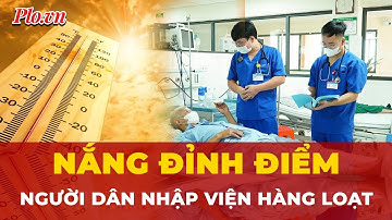 Chứng kiến phòng cấp cứu có 7 người nhập viện vì nắng nóng, 1 người nguy kịch| Tin nhanh