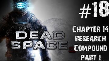 Dead Space 3 - Walkthrough - Part 18 - Chapter 14 - Research Compound - Part 1 | CenterStrain01