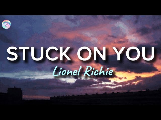 Stuck On You || Lionel Richie || Lyrics