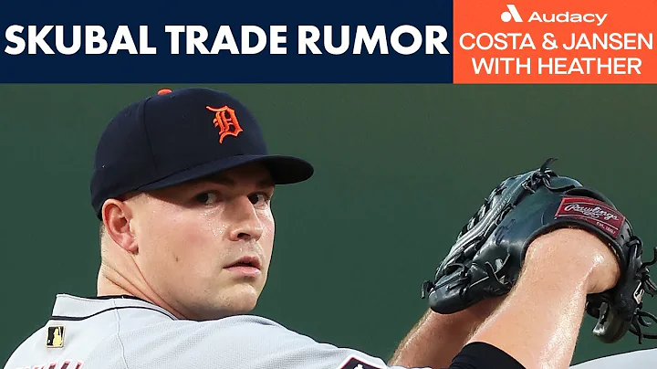 Tarik Skubal Trade Rumor | Costa and Jansen