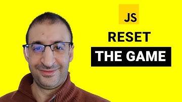 60- Reset the Game - The DOM Manipulation In JavaScript - JavaScript Tutorial