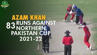 Azam Khan 83 runs against Northen | NOR v SP | Match 29 | Pakistan Cup 2021-22 | PCB | MA2T