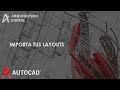 IMPORTAR LAYOUTS - AUTOCAD