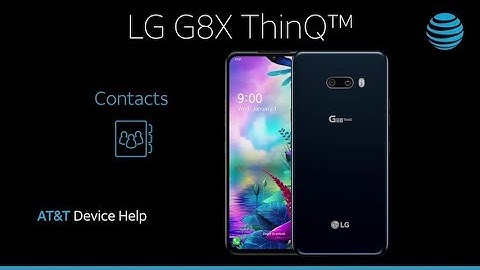 Learn about Contacts on the LG G8X ThinQ™ | AT&T Wireless