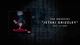 Tee Grizzley - Jetski Grizzley (ft. Lil Pump) [Official Audio]