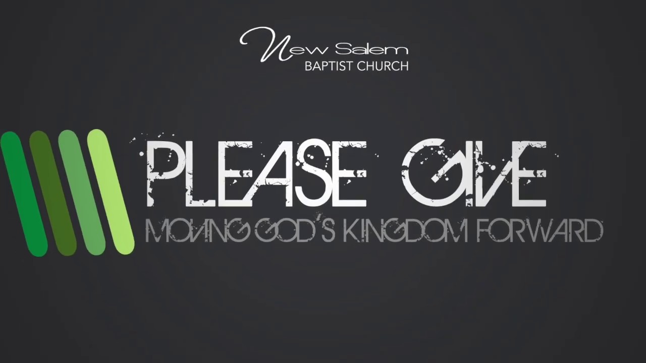 New Salem Baptist Church - Please continue to give.
