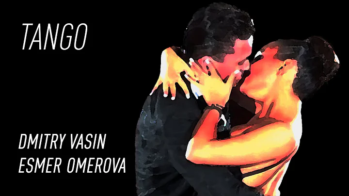 Dmitriy Vasin - Esmer Omerova | Tango Argentino | ...
