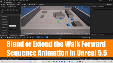 Blend or Extend the Walk Forward Animation Sequence in Unreal Engine 5.5