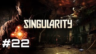 Let's Play Singularity - Part 22