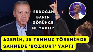 Azerin, 15 Temmuz Töreninde Sahnede Bozkurt Yaptı Erdoğan Bakın Görünce Ne Yaptı?
